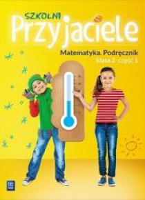 Szkolni przyjaciele. Matematyka. Podręcznik 2/1