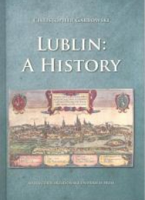 Lublin: A History