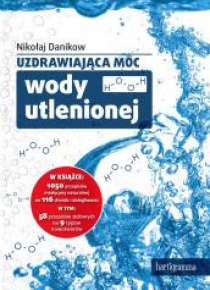 Uzdrawiająca moc wody utlenionej