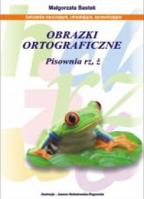 Obrazki ortograficzne pisownia rz,ż