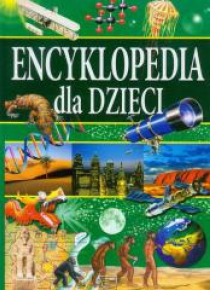 Encyklopedia dla dzieci. Zadziwiający świat faktów
