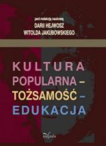 Kultura popularna - tożsamość - edukacja