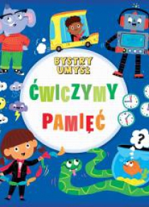 Bystry umysł. Ćwiczymy pamięć