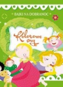 Bajki na dobranoc. Kolorowe sny