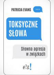 Toksyczne słowa. Słowna agresja w związkach