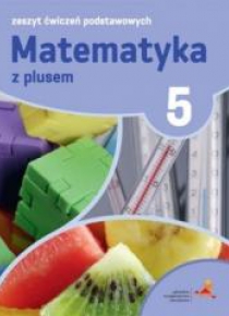 Matematyka SP 5 Z Plusem Zeszyt Ćwiczeń Podst.GWO