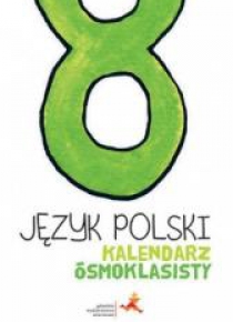 Język Polski SP 8 Kalendarz ósmoklasisty GWO
