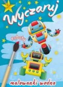 Wyczaruj roboty. Malowanki wodne