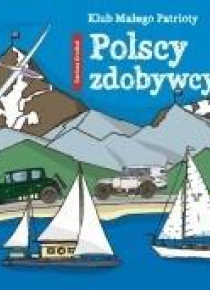 Klub małego patrioty. Polscy zdobywcy