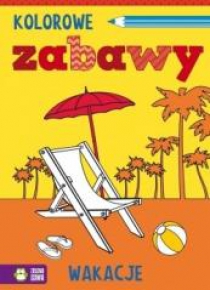 Kolorowe zabawy. Wakacje