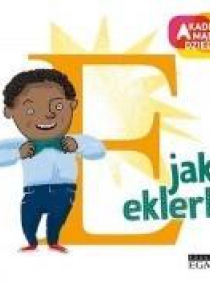 Akademia Mądrego Dziecka. E jak eklerki