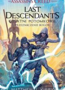 Assassin's Creed: Last Descendants. Przeznaczenie