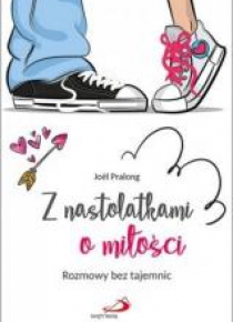 Z nastolatkami o miłości. Rozmowy bez tajemnic