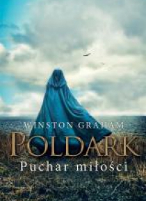 Dziedzictwo rodu Poldarków T.10 Puchar miłości