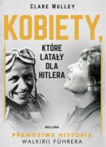 Kobiety, które latały dla Hitlera