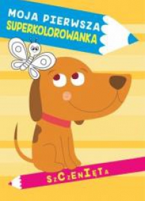 Moja pierwsza superkolorowanka. Szczenięta