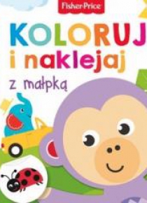 Fisher Price. Koloruj i naklejaj z małpką