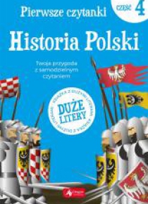 Pierwsze czytanki cz.4 Historia Polski