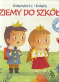 Księżniczka i książe. Idziemy do szkoły