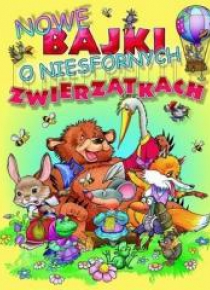 Nowe bajki o niesfornych zwierzątkach