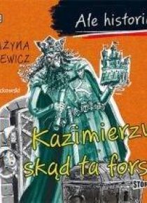Ale historia... Kazimierzu, skąd ta forsa? CD