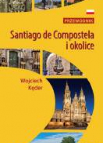 Santiago de Compostela i okolice. Przewodnik
