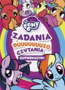 My Little Pony.Superkucyki.Zadania i dużo czytania