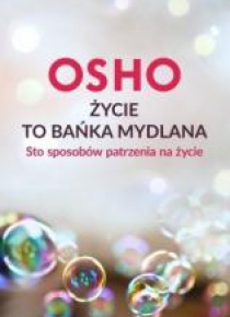 Życie to bańka mydlana