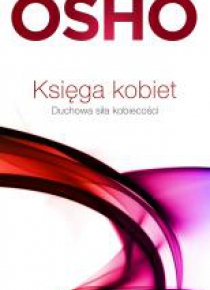 Księga kobiet. Duchowa siła kobiecości