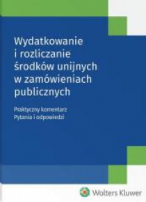 Wydatkowanie i rozliczanie środków unijnych...