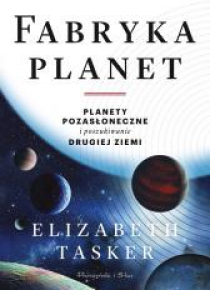 Fabryka planet. Planety pozasłoneczne i poszukiwan