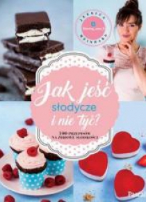 Jak jeść słodycze i nie tyć