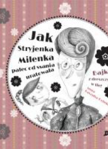 Jak Stryjenka Milenka palec od ssania uratowała