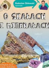 Radosław Żbikowski opowiada o skałach i minerałach