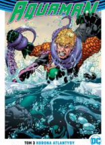 DC Odrodzenie Aquaman T.3 Korona Atlantydy