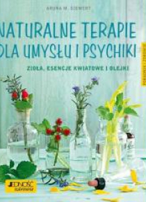 Naturalne terapie dla umysłu i psychiki. Zioła...