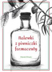 Nalewki z piwniczki farmaceuty