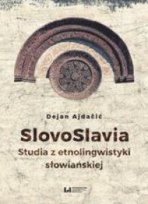 SlovoSlavia. Studia z etnolingwistyki słowiańskiej