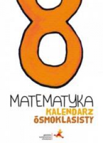 Matematyka SP 8 Kalendarz ósmoklasisty GWO
