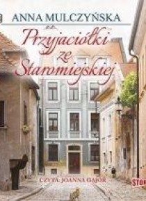 Przyjaciółki ze Staromiejskiej audiobook