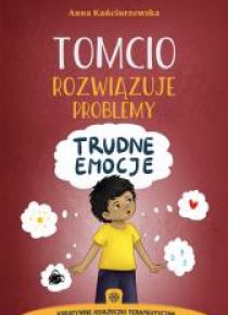 Tomcio rozwiązuje problemy - trudne emocje
