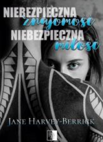 Niebezpieczna znajomość, niebezpieczna miłość