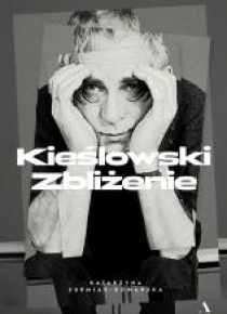 Kieślowski. Zbliżenie