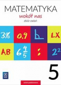 Matematyka Wokół nas SP 5 Zbiór zadań WSIP