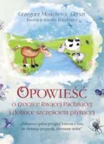 Opowieść o rzeczce Rwącej Pachnącej i dolince...