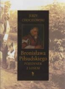Bronisława Piłsudskiego pojedynek z losem