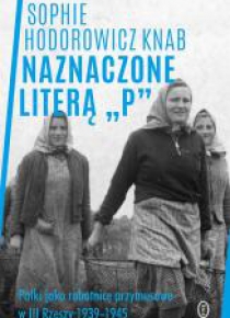 Naznaczone literą P. Polki jako robotnice przymu