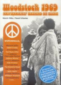 Woodstock 1969. Najpiękniejszy weekend XX wieku