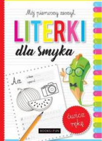 Literki dla smyka. Mój pierwszy zeszyt