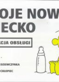 Instrukcja obsługi - Twoje nowe dziecko
